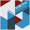 For You (Extended Dub Mix) - Single album lyrics, reviews, download