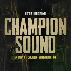 Champion Sound - Single by Anthony B, Chezidek, Brother Culture & Little Lion Sound album reviews, ratings, credits