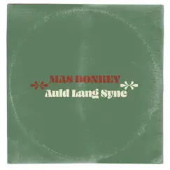 Auld Lang Syne - Single by Mas Donkey album reviews, ratings, credits