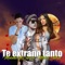 Te Extraño Tanto (feat. Caesar & Maria Alexia) - Melodico lyrics