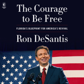 The Courage to Be Free - Ron DeSantis