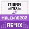 Malena0202 (Remix) - Miura Mix lyrics