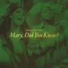 Mary Did You Know? (Radio Version) - Single album lyrics, reviews, download