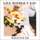 LIVE WITHOUT YOU cover art