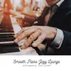 Smooth Piano Jazz Lounge album lyrics, reviews, download