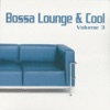 Bossa Lounge & Cool, Vol. 3, 2017