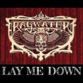 Ragwater - Lay Me Down