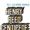 Henry Reed Centipede - Single album lyrics, reviews, download