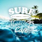 Surf Music Cafe 〜夏の波と風を感じながら聴きたいSunshine Tropical House〜 artwork