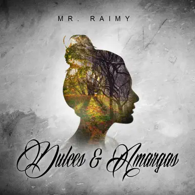 Dulces Y Amargas - Mr. Raimy Dulces Y Amargas - Mr. Raimy