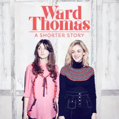 A Shorter Story - EP by Ward Thomas album reviews, ratings, credits