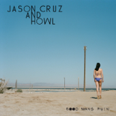 Good Man's Ruin - Jason Cruz and Howl & Strung Out