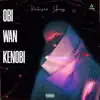 OBI WAN KENOBI (feat. Skrapz & YS) - Single album lyrics, reviews, download