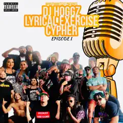 Lyrical Exercise Cypher (feat. Dj Hoggz, Ucancallmety, Ez$mONEY, Off Da Mystic, Lights Out, Elias', Doggy Maxx, Eye Will, SERVON AAVYD, Tall Flame, GSTHAGREAT, Allizzee, Emcee Inka, Lord Reno & Nocion Directa) - EP by Whosthahottest album reviews, ratings, credits