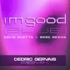 I'm Good (Blue) [Cedric Gervais Remix] - Single album lyrics, reviews, download