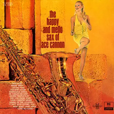 The Happy and Mellow Sax - Ace Cannon The Happy and Mellow Sax - Ace Cannon