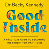Good Inside - Dr. Becky Kennedy