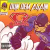 Dun Dem Again album lyrics, reviews, download