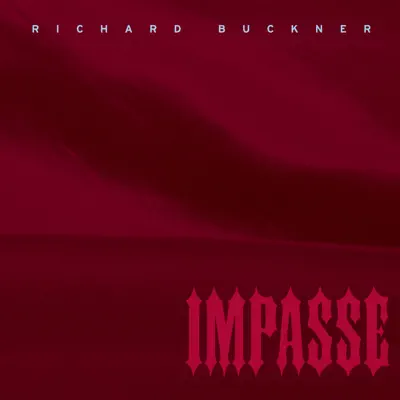 Impasse (Deluxe Reissue) - Richard Buckner Impasse (Deluxe Reissue) - Richard Buckner