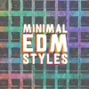 Stream & download Minimal EDM Styles