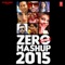 Zero Hour Mashup 2015 - Dj Kiran Kamath lyrics