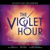 The Violet Hour (Studio Cast Recording) album lyrics, reviews, download