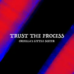 Trust the Process by Cruella's Little Sister album reviews, ratings, credits