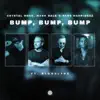 Bump, Bump, Bump (feat. Bloodlyne) - Single album lyrics, reviews, download