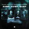 Stream & download Bump, Bump, Bump (feat. Bloodlyne) - Single