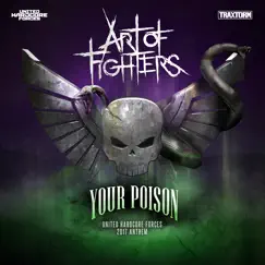 Your Poison (Official Uhf 2017 Anthem - Traxtorm 0180) by Art of Fighters album reviews, ratings, credits