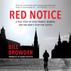 Red Notice : A True Story of High Finance, Murder, and One Man's Fight for Justice - Bill Browder