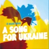 Mad Love (A Song for Ukraine) - Single