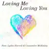 Loving Me Loving You (feat. Lydia Harrell) - Single album lyrics, reviews, download