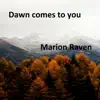 Dawn Comes to You - Single album lyrics, reviews, download