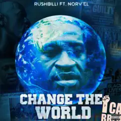 Change the World (feat. Norvel) - Single by RushBilli album reviews, ratings, credits