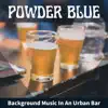 Background Music in an Urban Bar album lyrics, reviews, download