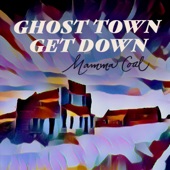 Mamma Coal - Ghost Town Get Down