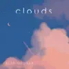 Clouds - Single album lyrics, reviews, download