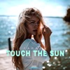 Touch the Sun - Single
