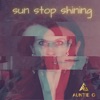 Sun Stop Shining - Single