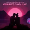 Stream & download Rewrite Our Love - Single