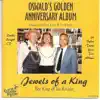 Oswald's Golden Anniversary Album / Jewels of a King album lyrics, reviews, download