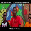 Good Gyal (feat. El Tachi & Yemil) song lyrics
