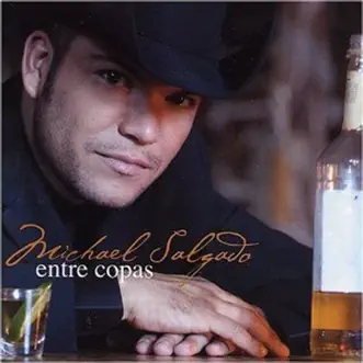 Entre Copas by Michael Salgado album reviews, ratings, credits