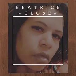 Close - Single - Beatrice Close - Single - Beatrice
