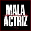 Mala Actriz song lyrics