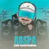 Da Raspa Com Agachadinha - Single album lyrics, reviews, download