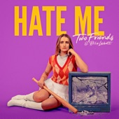 Hate Me (feat. Billy Lockett) by Two Friends