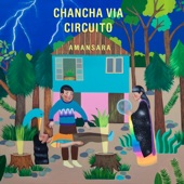 Chancha Via Circuito - Jardines