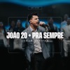 João 20 + Pra Sempre (Ao Vivo) - Single